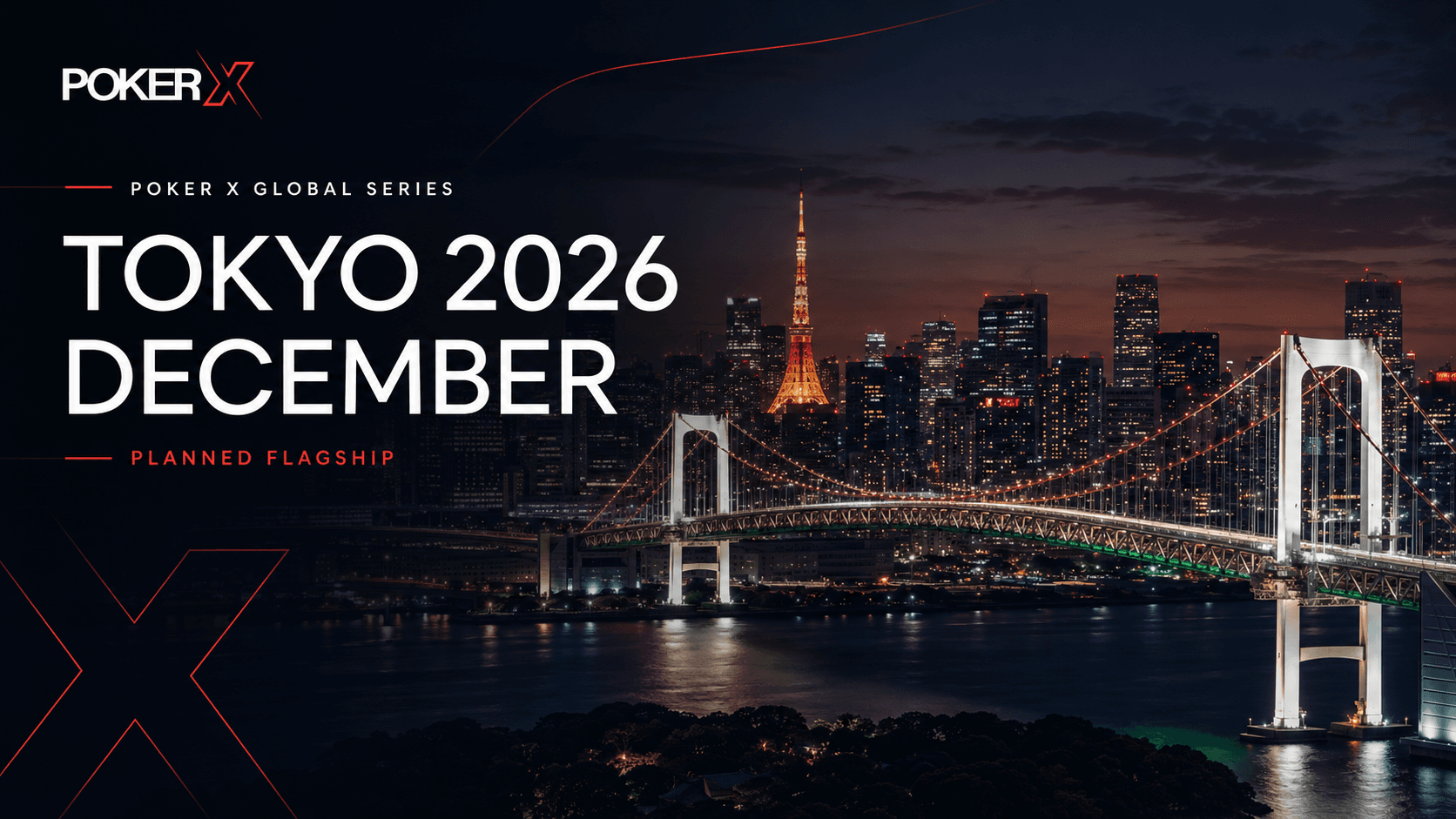 POKER X Tokyo 2027 (Aug 1–10) — Flagship Series
